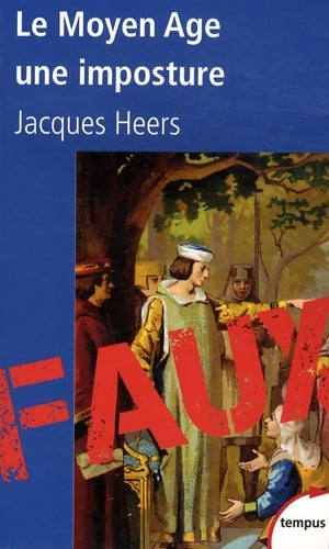 Le Moyen Age, une imposture - Jacques Heers -  Tempus - Livre