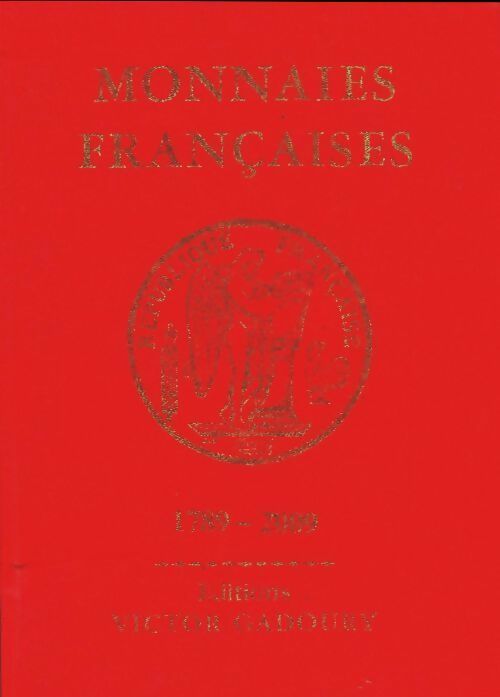 Monnaies françaises 1789-2009 - Victor Gadoury -  Gadoury GF - Livre