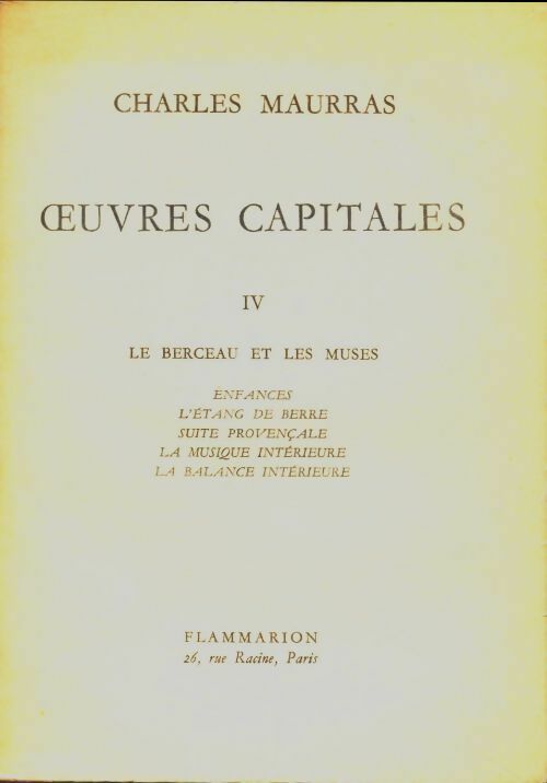 Oeuvres capitales Tome IV : Le berceau et les muses - Charles Maurras -  Flammarion GF - Livre