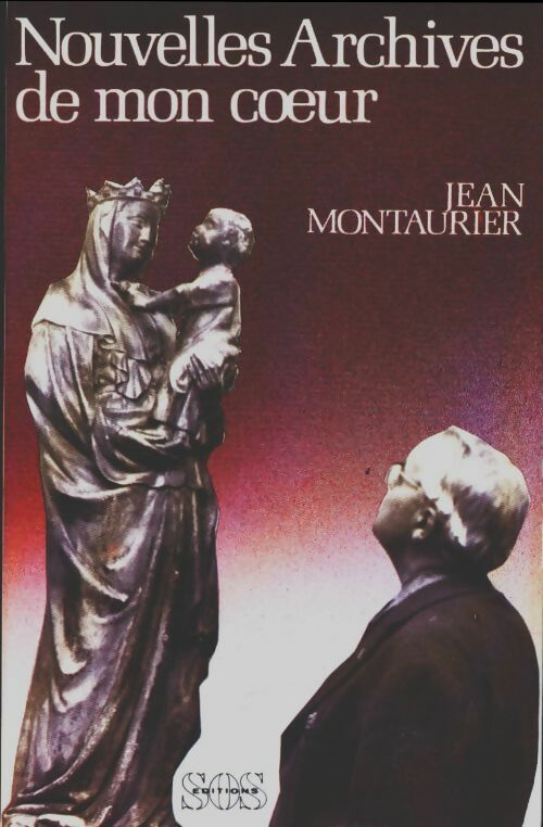 Nouvelles archives de mon coeur - Jean Montaurier -  SOS GF - Livre