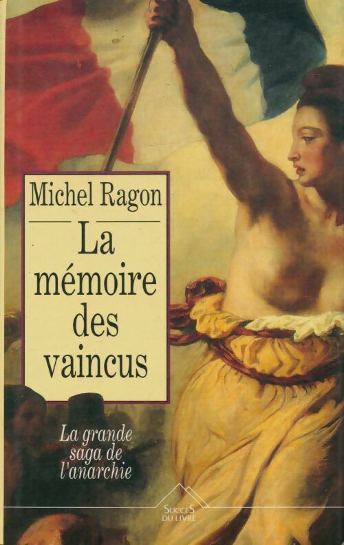 La mémoire des vaincus - Michel Ragon -  Succès du livre - Livre