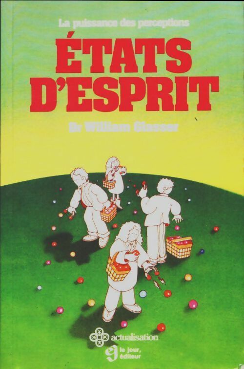 Etats d'esprit - William Glasser -  Actualisation - Livre