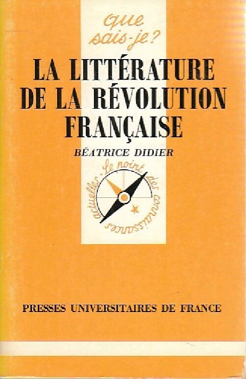 La littérature de la Révolution française - Béatrice Didier -  Que sais-je - Livre