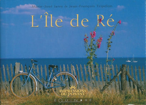 L'île de ré - Jean-François Jarry -  Impressions du Ponant - Livre