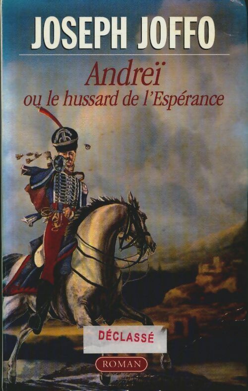 Andreï ou le hussard de l'espérance - Joseph Joffo -  Le Grand Livre du Mois GF - Livre