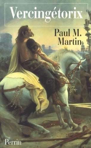 Vercingétorix - Paul M. Martin -  Perrin GF - Livre