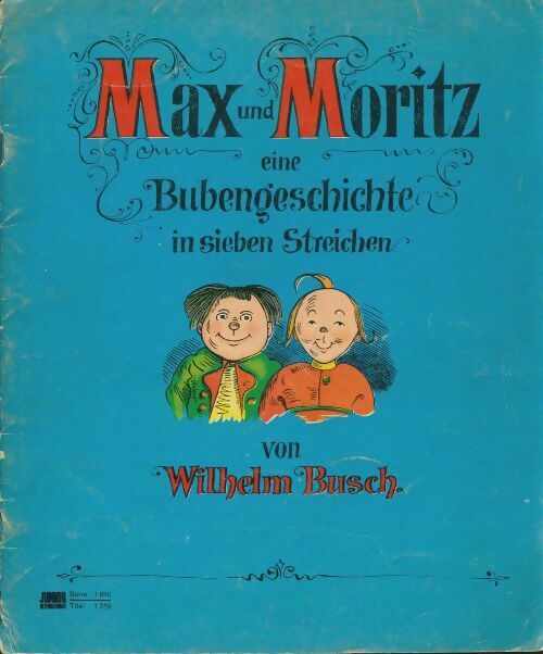 Max und Moritz eine Bubengeschichte in sieben streichen - Wilhelm Busch -  Junior international - Livre