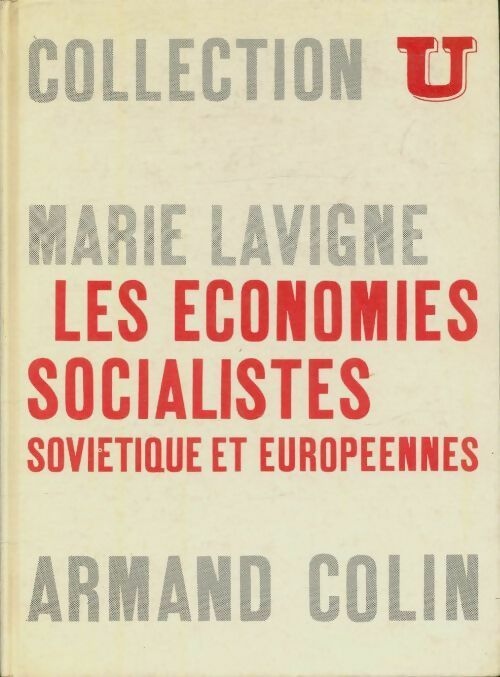 Les économies socialistes soviétiques et européennes - Marie Lavigne -  U - Livre
