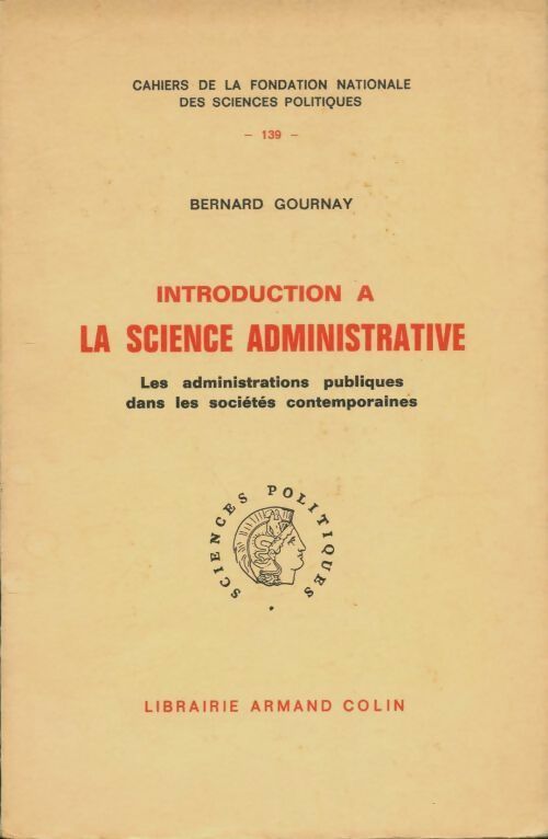 Introduction à la science administrative - Bernard Gournay -  Cahiers de la fondation national des sciences politiques - Livre