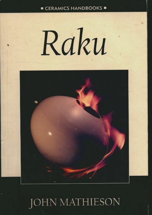 Raku - John Mathieson -  Ceramics handbooks - Livre
