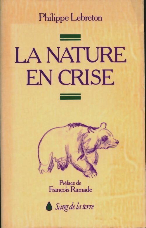 La nature en crise - Philippe Lebreton -  Sang de la terre GF - Livre
