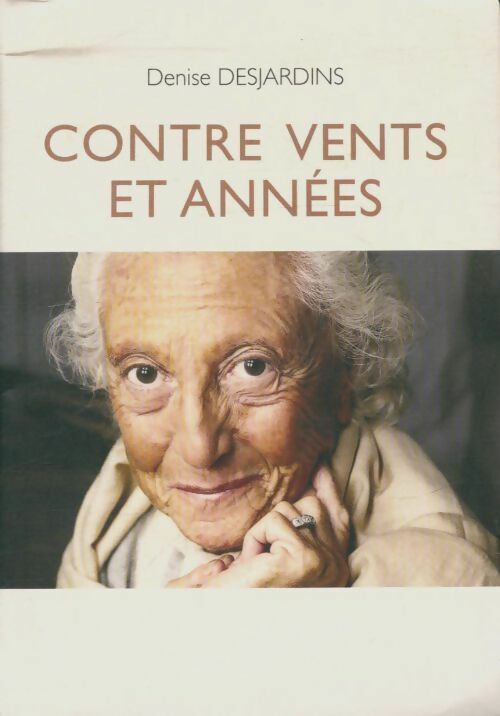 Contre vents et marées - Denise Desjardins -  Le Grand Livre du Mois GF - Livre