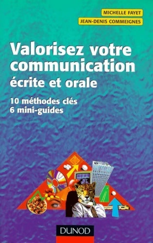 Valorisez votre communication écrite et orale. 10 méthodes clés 6 mini-guides - Michelle Fayet -  Efficacité professionnelle - Livre