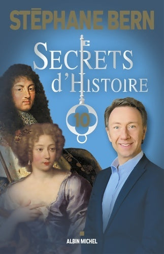 Secrets d'histoire Tome X - Stéphane Bern -  Albin Michel GF - Livre