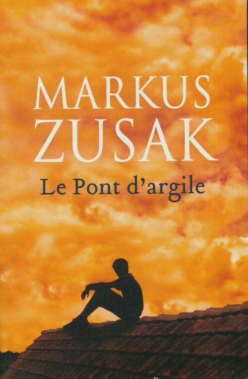 Le pont d'argile - Markus Zusak -  Le Grand Livre du Mois GF - Livre