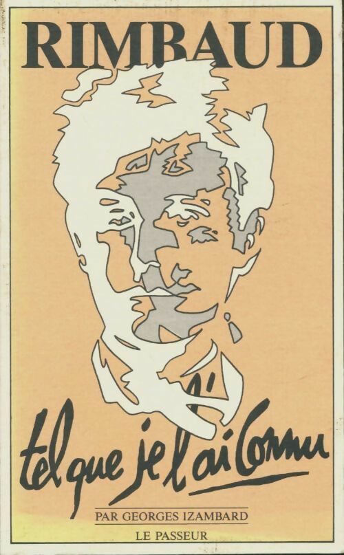 Rimbaud tel que je l'ai connu - Georges Izambard -  Le Passeur - Livre