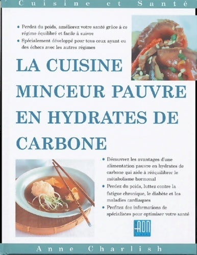 La cuisine minceur réduite en hydrates de carbone - Anne Charlish -  Cuisine et santé - Livre