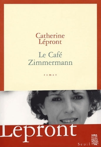 Le café Zimmermann - Catherine Lépront -  Seuil GF - Livre