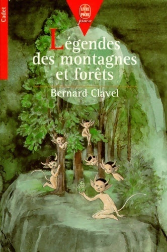 Légendes des montagnes et forêts - Annie-Claude Martin Bernard Clavel -  Le Livre de Poche jeunesse - Livre