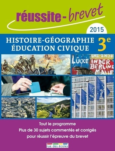 Réussite brevet 2015 histoire-géographie-education civique - Collectif -  Réussite bac - Livre