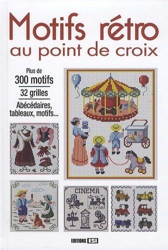 Motifs rétro au point de croix - Madeleine Dupuis -  Créer au point de croix - Livre