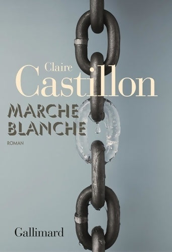 Marche blanche - Claire Castillon -  Blanche - Livre
