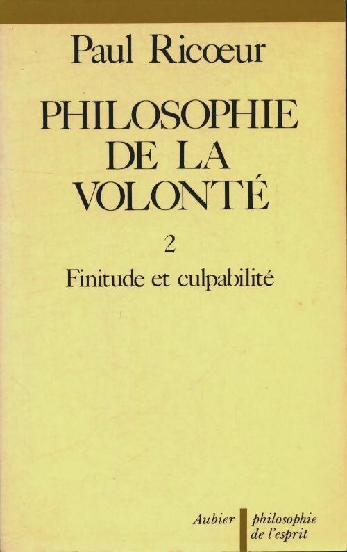 Philosophie de la volonté Tome II : Finitude et culpabilité - Paul Ricoeur -  Philosophie - Livre