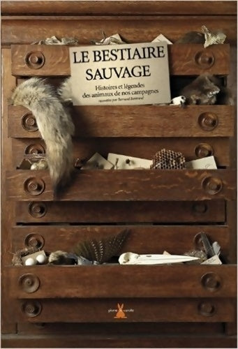 Le bestiaire sauvage - Bernard Bertrand -  Plume de carotte GF - Livre