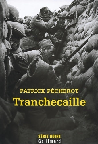 Tranchecaille - Patrick Pécherot -  Série noire - Livre