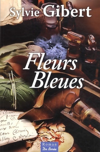 Fleurs bleues - Sylvie Gibert -  Romans - Livre