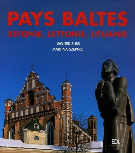 Pays baltes : Estonie lettonie lituanie - Wojtek Buss -  EDL Horizons - Livre