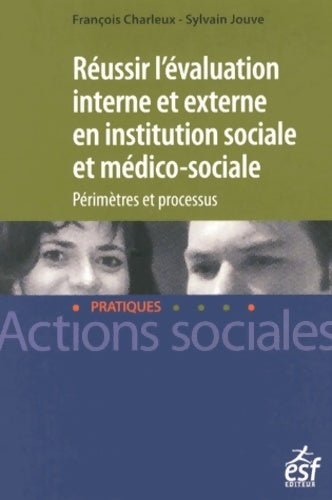 Réussir l'évaluation interne en action sociale - Christophe Charleux -  Actions sociales/Pratiques - Livre