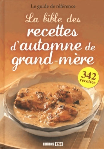 La bible des recettes d'automne de grand-mère - Editions Esi -  Le guide de référence - Livre