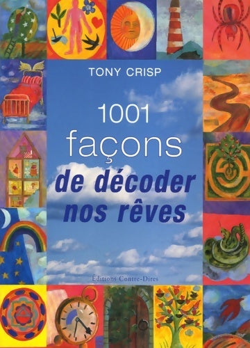 1001 façons de décoder nos rêves - Tony Crisp -  Contre-Dires GF - Livre