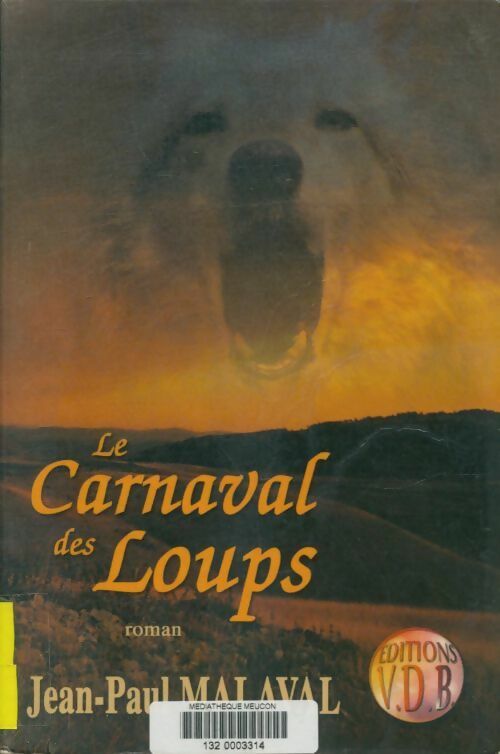 Le carnaval des loups - Jean-Paul Malaval -  VDB - Livre