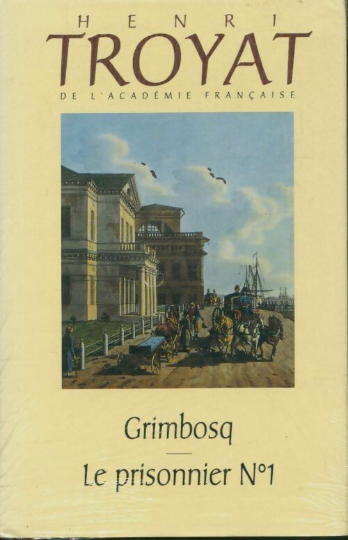 Grimbosq / Le prisonnier n°1 - Henri Troyat -  France Loisirs GF - Livre