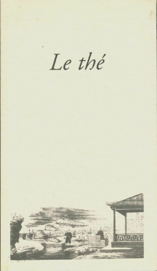 Le thé - Nadia Bécaud -  The Cha Yuan - Livre