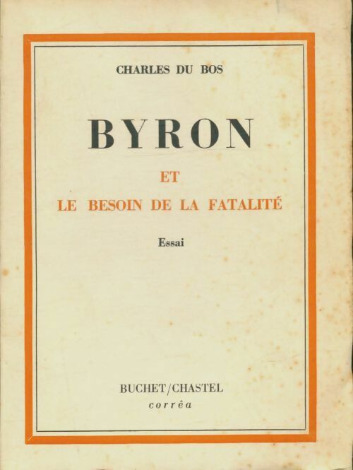 Byron et le besoin de la fatalité - Charles Du Bos -  Buchet GF - Livre