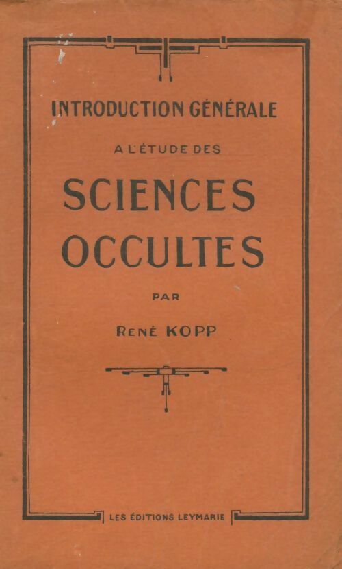 Introduction générale à l'étude des sciences occultes - René Kopp -  Leymarie GF - Livre