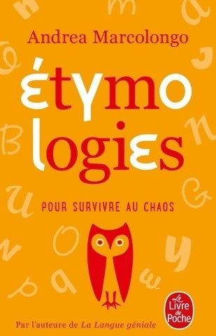 Etymologies pour survivre au chaos - Andrea Marcolongo -  Le Livre de Poche - Livre