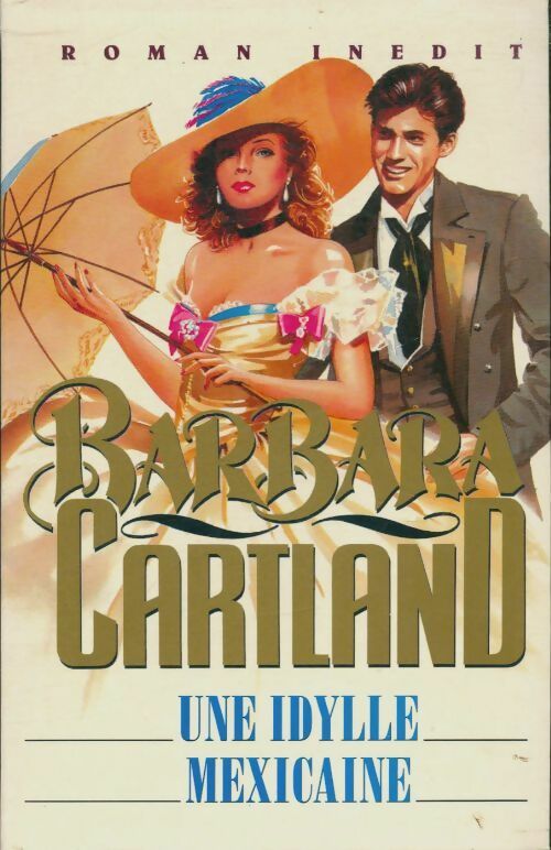 Une idylle mexicaine - Barbara Cartland -  Le Grand Livre du Mois GF - Livre