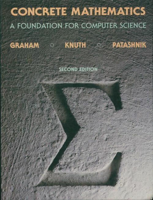 Concrete mathematics : A foundation for computer science - Collectif -  Addison-Wesley GF - Livre