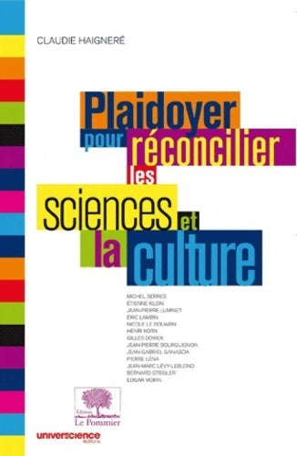 Plaidoyer pour réconcilier les sciences et la culture - Claudie Haigneré -  Le collège de la cité - Livre