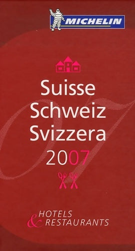 Suisse Hôtels & restaurants 2007 - Collectif -  Guide rouge - Livre