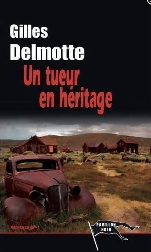 Un tueur en héritage - Gilles Delmotte -  Pavillon noir - Livre