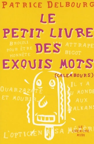 Le petit livre des exquis mots - Patrice Delbourg -  Cherche Midi GF - Livre