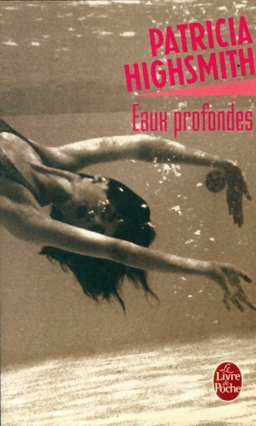 Eaux profondes - Patricia Highsmith -  Le Livre de Poche - Livre