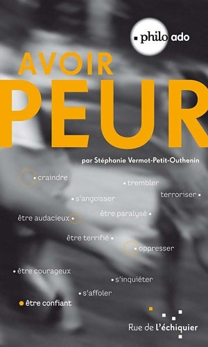 Avoir peur - Stéphanie Vermot-petit-outhenin -  Philo ado - Livre