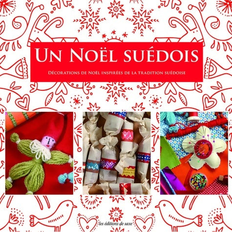 Un noël suédois : Décorations de noël inspirées de la tradition suédoise - Lotta Glave -  Saxe GF - Livre