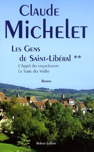 Les gens de saint-libéral Tome II (2) - Claude Michelet -  Laffont GF - Livre